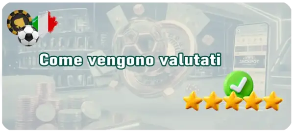 Come valutiamo i bookmaker per creare la nostra classifica esclusiva.